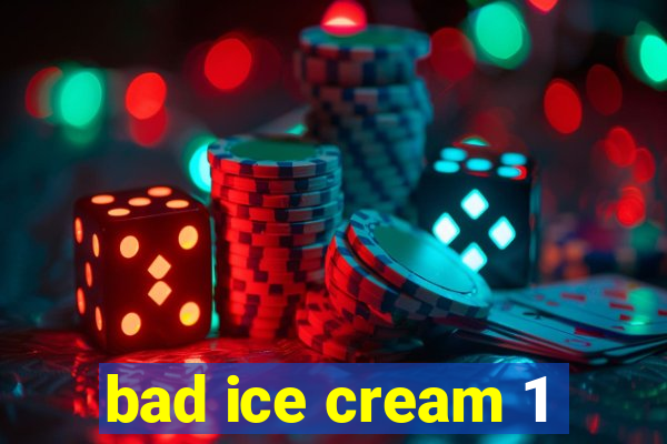 bad ice cream 1